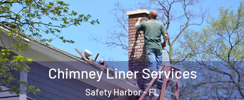  Chimney Liner Services Safety Harbor - FL