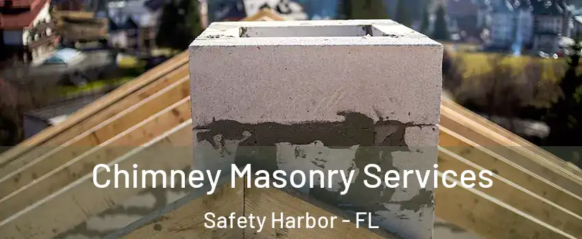 Chimney Masonry Services Safety Harbor - FL