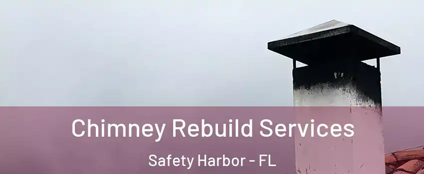  Chimney Rebuild Services Safety Harbor - FL