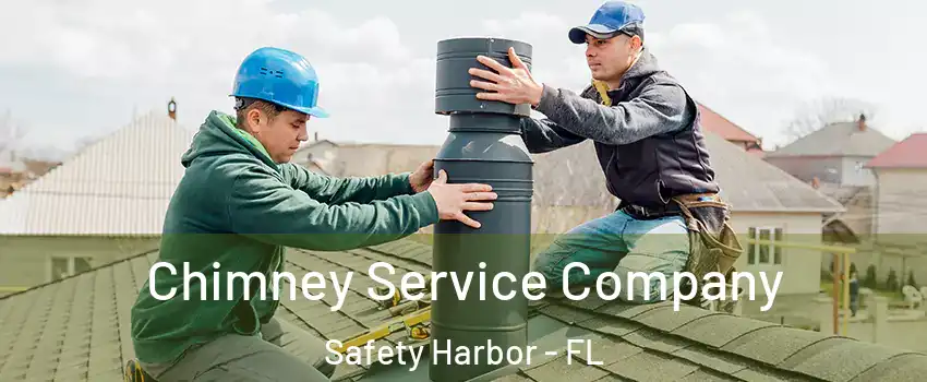 Chimney Service Company Safety Harbor - FL