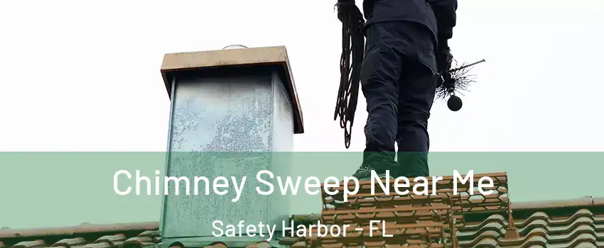  Chimney Sweep Near Me Safety Harbor - FL