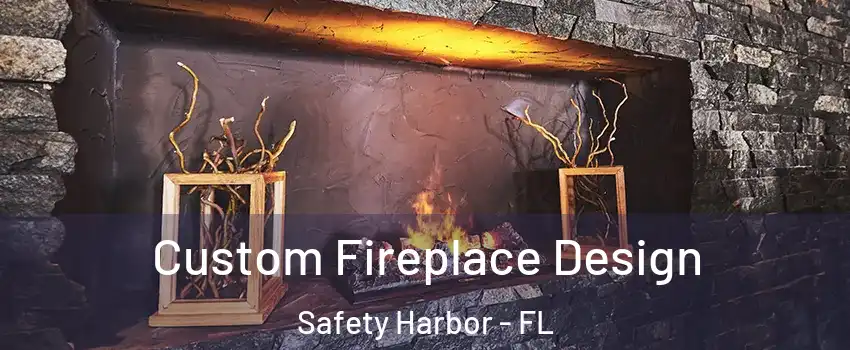 Custom Fireplace Design Safety Harbor - FL