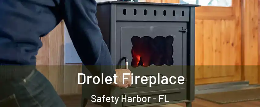  Drolet Fireplace Safety Harbor - FL