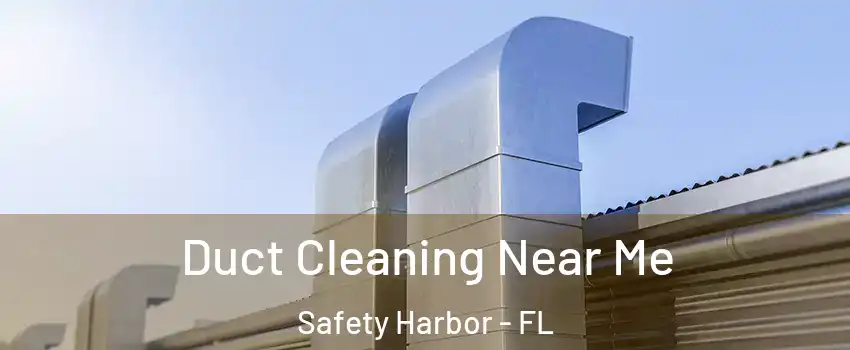  Duct Cleaning Near Me Safety Harbor - FL