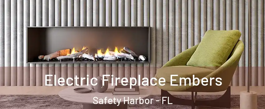  Electric Fireplace Embers Safety Harbor - FL