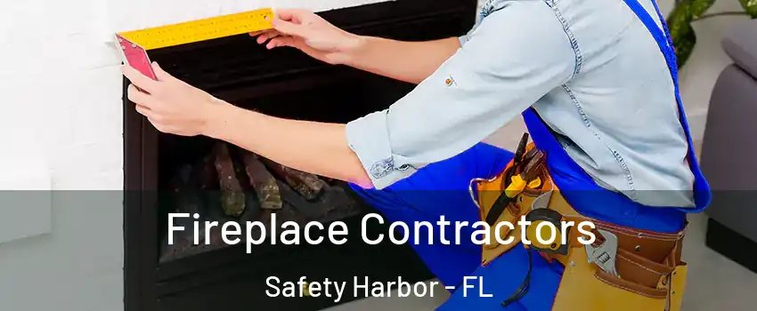 Fireplace Contractors Safety Harbor - FL