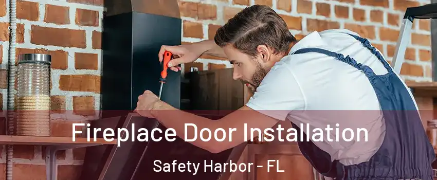  Fireplace Door Installation Safety Harbor - FL