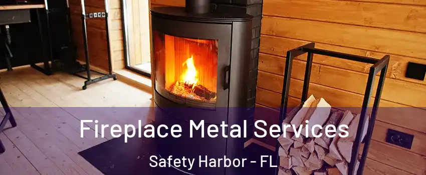  Fireplace Metal Services Safety Harbor - FL
