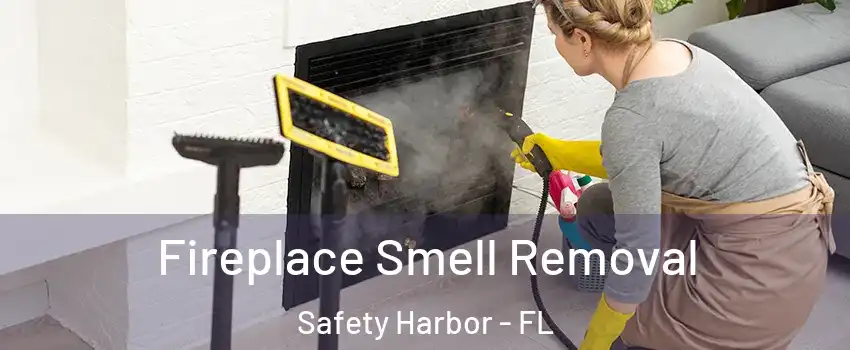  Fireplace Smell Removal Safety Harbor - FL