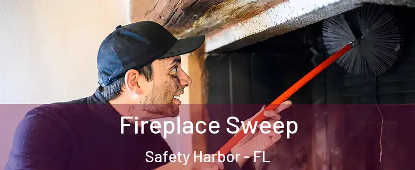  Fireplace Sweep Safety Harbor - FL