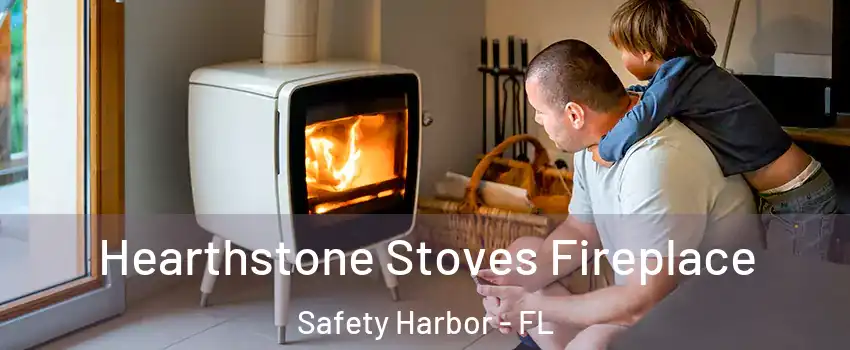  Hearthstone Stoves Fireplace Safety Harbor - FL