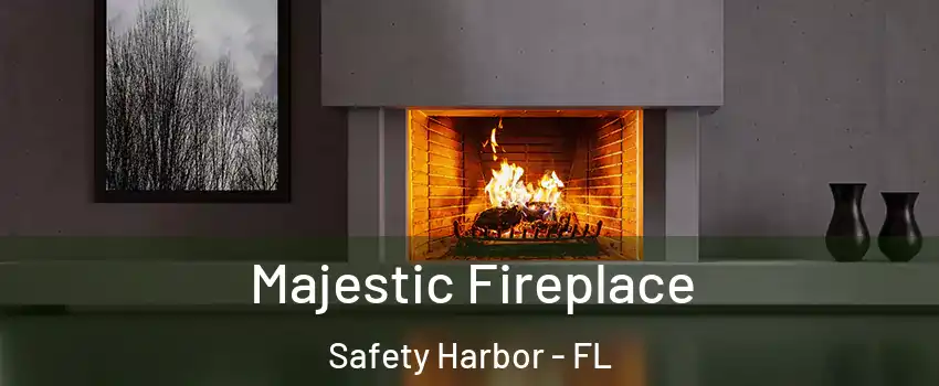  Majestic Fireplace Safety Harbor - FL