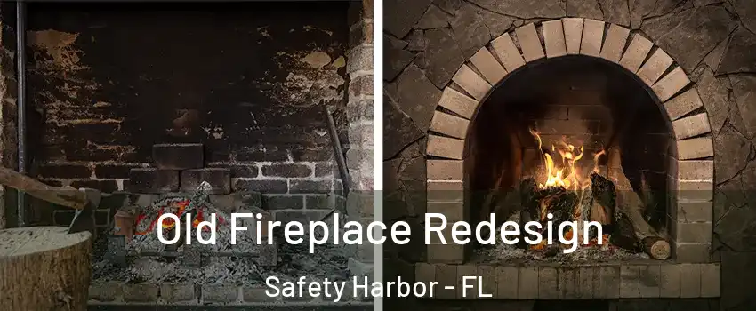  Old Fireplace Redesign Safety Harbor - FL