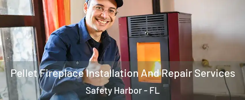 Pellet Fireplace Installation And Repair Services Safety Harbor - FL