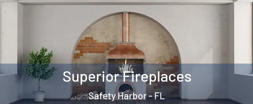  Superior Fireplaces Safety Harbor - FL