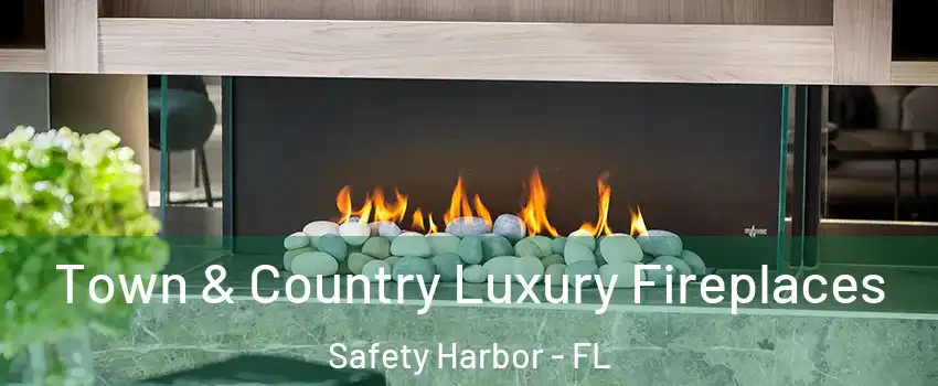  Town & Country Luxury Fireplaces Safety Harbor - FL