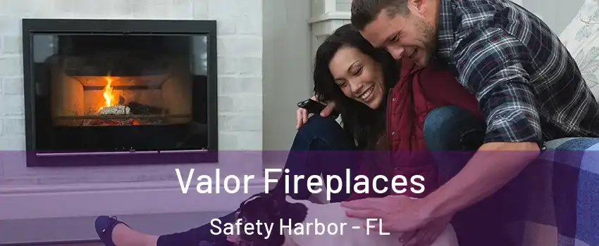 Valor Fireplaces Safety Harbor - FL