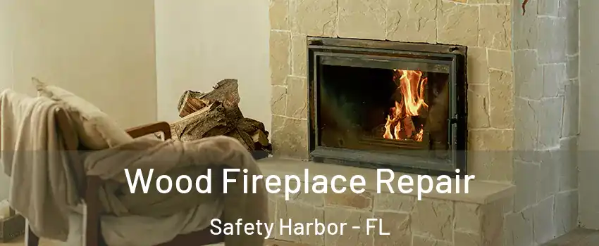  Wood Fireplace Repair Safety Harbor - FL