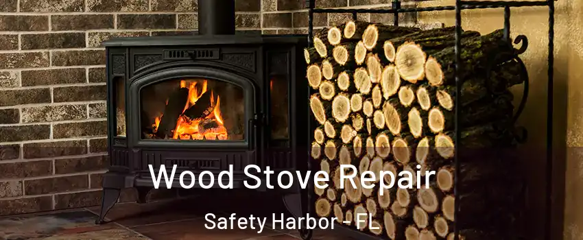  Wood Stove Repair Safety Harbor - FL
